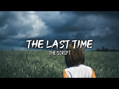 The Script - The Last Time ( Lyrics )