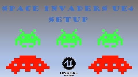 MAKE YOUR OWN SPACE INVADERS GAME! (Unreal Engine 4) - Setup