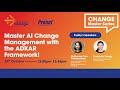 CHANGE Master Series: Master AI Change Management with the ADKAR Framework!