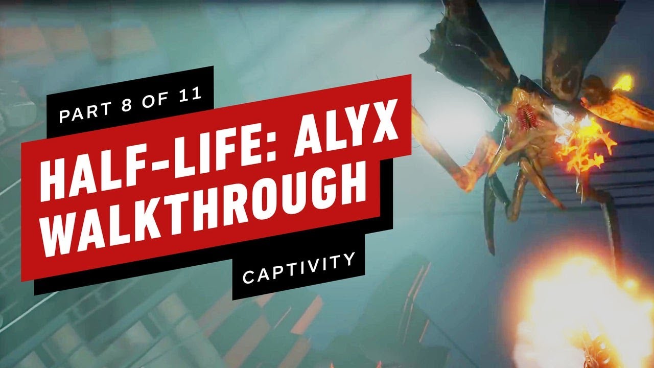 Walkthrough - Half-Life: Alyx Guide - IGN