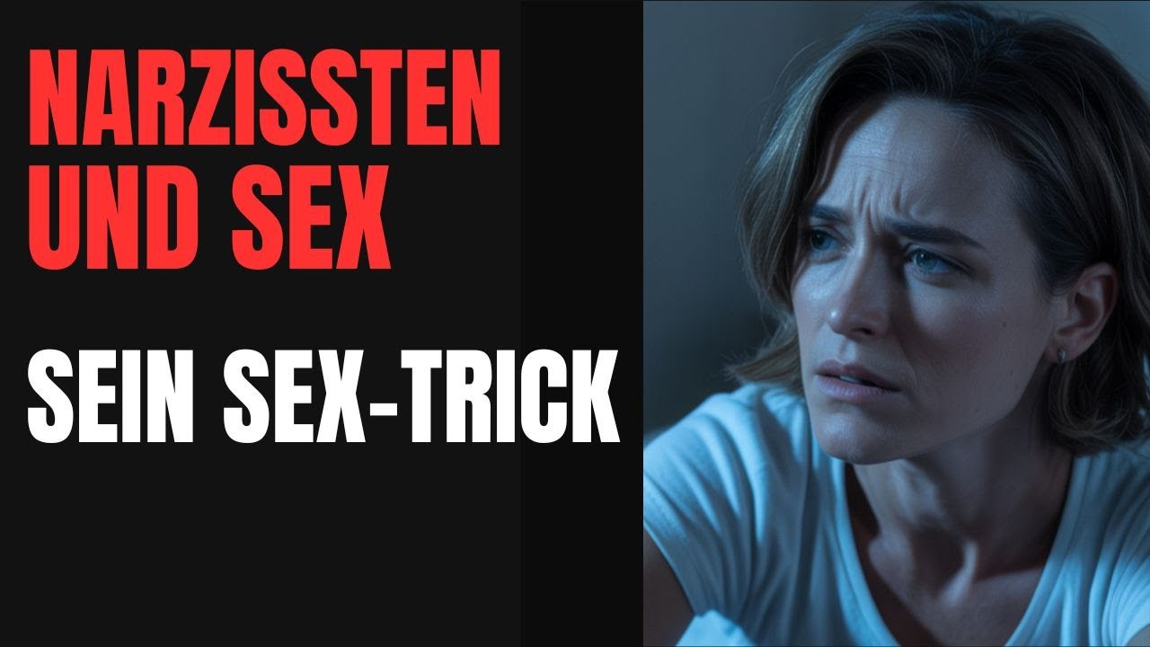 Der perfide Sex Trick der Narzissten, der dich gefügig macht