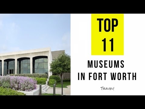Video: Die 8 beste museums in Fort Worth, Texas