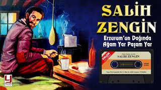 Salih Zengin -  Erzurum’un Dağında Ağam Yar Paşam Yar Resimi