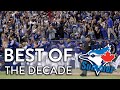 Best of the decade  blue jays  2010  2019