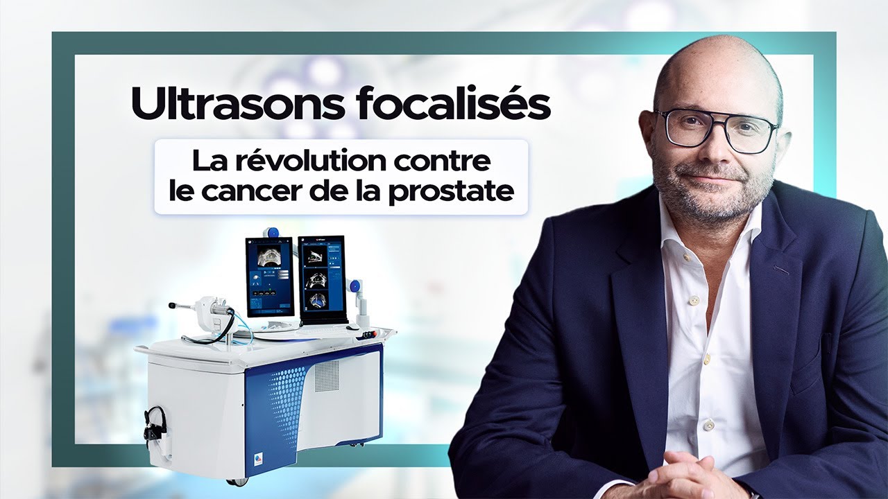 Cancer de la prostate localisé : traitement focal HIFU (ultrasons) — pour qui, comment, risques ?