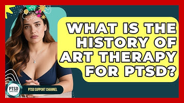 What Is The History Of Art Therapy For PTSD? - PTSD Support Channel