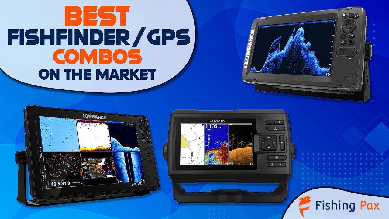 6 Best FishFinder GPS Combo Units On The Market 
