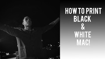 How To Print Black and White With Mac