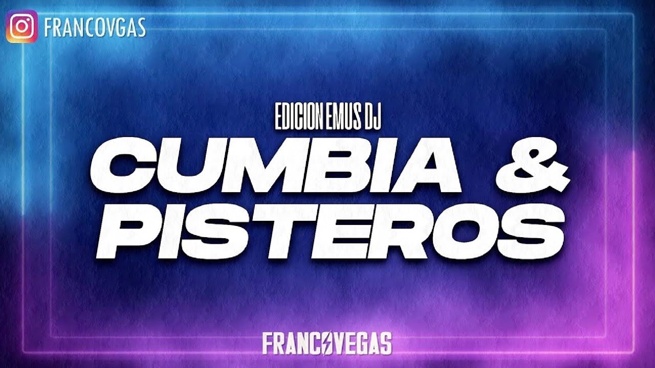 CUMBIA & PISTEROS | Remix Fiestero | Franco Vegas X 