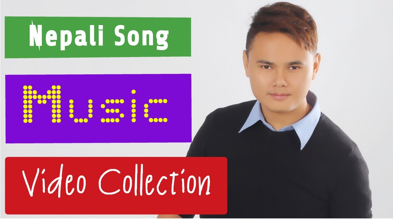 Nepali Song Music Video Collection By Sonam J. Sherpa