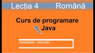 variabile Java | Curs de programare Java - Lectia 4