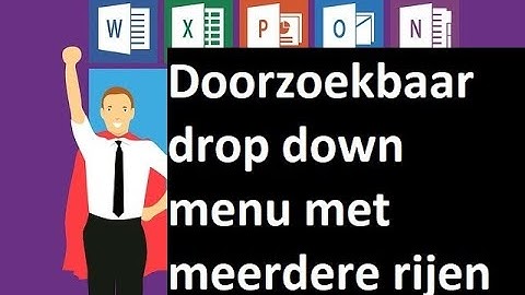 Excel Nederlands Doorzoekbaar drop down menu op meerdere rijen