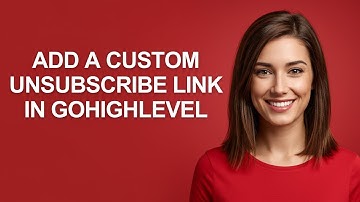 Add A Custom Unsubscribe Link In Gohighlevel - AshleyHowTo