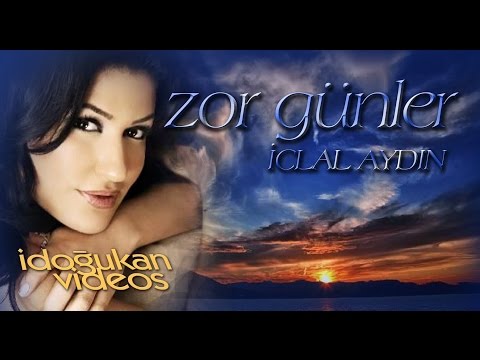 İclal AYDIN - Zor Günler