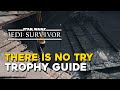 Star Wars Jedi Survivor There Is No Try Trophy Guide