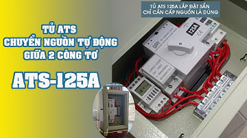 Tủ ATS chuyển nguồn tự động giữa 2 công tơ 125a 1 pha