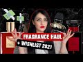 PERFUME HAUL and MY TOP FRAGRANCE WISHLIST 2021: Designer & Niche ! 💸💰