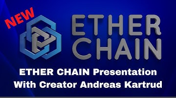 ETHER CHAIN Presentation With Creator Andreas Kartrud