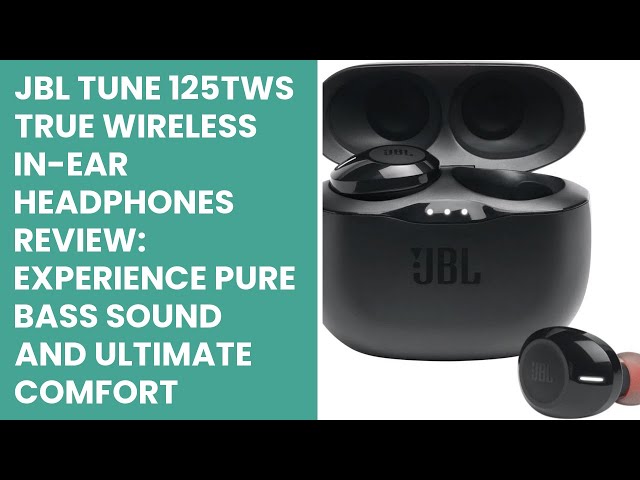 JBL Tune 125TWS True Wireless In-Ear Headphones Review: Experience Pure  Bass Sound and Ultimate Comf - YouTube