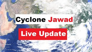 Cyclone Jawad Live Update | Cyclone Jawad Satellite Image | Jawad Cyclone Update