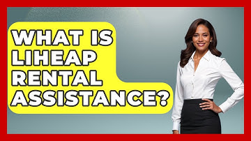 What Is LIHEAP Rental Assistance? - Child Welfare Network