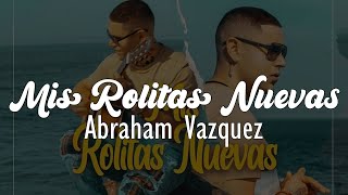 (LETRA) Mis Rolitas Nuevas - Abraham Vazquez (Video Lyrics)