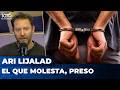 EL QUE MOLESTA, PRESO | El editorial de Ari Lijalad