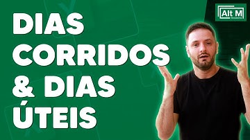 Calcular DIAS CORRIDOS e DIAS ÚTEIS no Excel [Aula 231]
