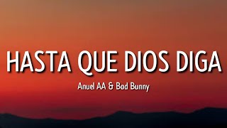 Anuel AA &amp; Bad Bunny - Hasta Que Dios Diga (Letra) | Y te compré un babydoll Gucci