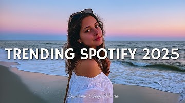 Trending Spotify Pop Hits 2025 🎵 Viral Songs Collection ~ Best Music Mix of the Year 2025