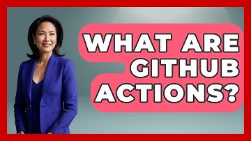 What Are GitHub Actions? - Learn As An Adult