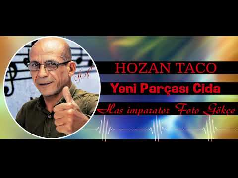 hozan taco 2019 full + Yeni Parçası Cida  Has imparator Foto Gökçe