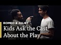 Kids Ask the Cast | Romeo &amp; Juliet | Great Performances on PBS