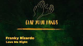 Franky Rizardo - Love Me Right