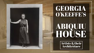 Georgia O'keeffe's Abiquiu house | Artists & Their Architecture