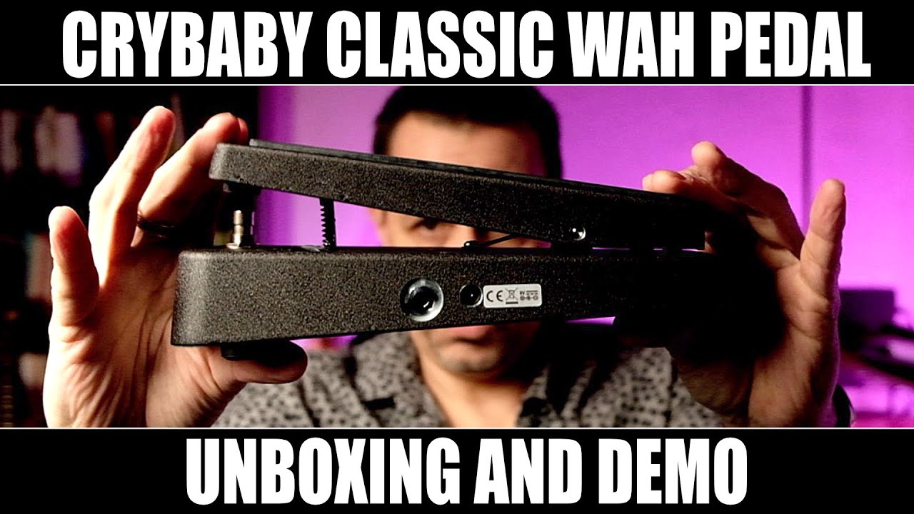 Crybaby Classic Wah Pedal Unboxing and Short Demo YouTube
