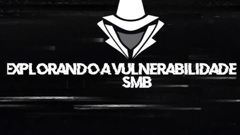 (PENTEST) Explorando a vulnerabilidade do SMB