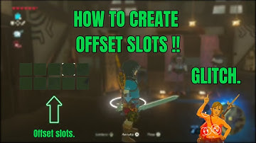 Guide on how to create offset slots glitch, on BOTW.