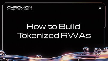 Chromion: A Chainlink Hackathon | How to Build Tokenized RWAs