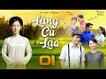 Lng c lao  tp 01  top 1 phim b tnh cm gia nh vit nam hay nht 2023