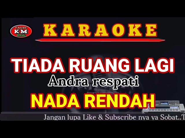 Andra Respati-TIADA RUANG LAGI (Karaoke/lirik) NADA RENDAH class=