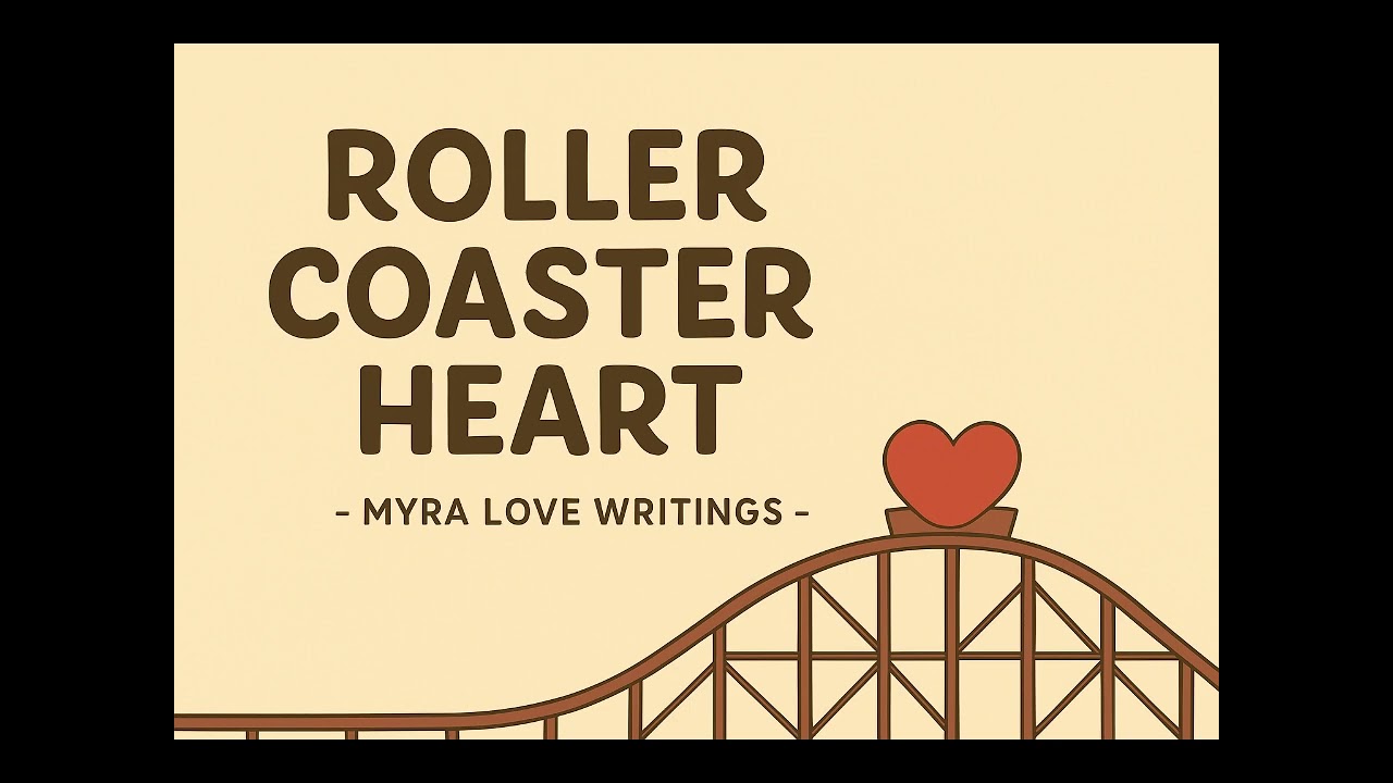 Roller Coaster Heart - Myra Love Writings