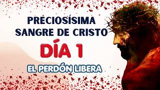 JULIO MES DE LA PRECIOSÍSIMA SANGRE DE NUESTRO SEÑOR JESUCRISTO  - DIA 1 - EL PERDÓN LIBERA