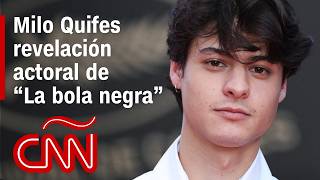 How did Milo Quifes end up starring in “La bola negra” with no acting experience or aspirations?