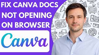 How To Fix Canva Docs Not Opening On Browser Full Guide 2026