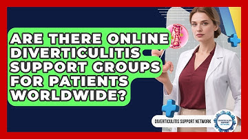 Are There Online Diverticulitis Support Groups For Patients Worldwide?