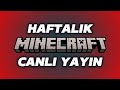 HAFTALIK MINECRAFT YAYINI🔴