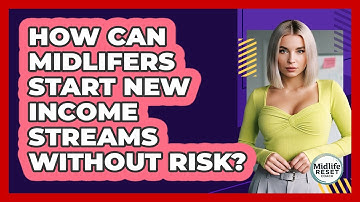 How Can Midlifers Start New Income Streams Without Risk? - Midlife Reset Coach