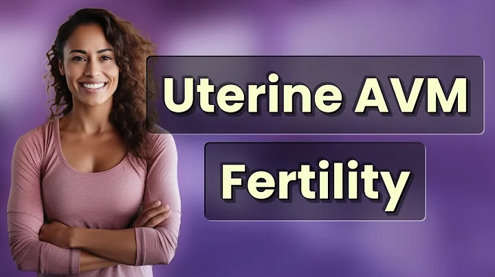 Can a Uterine AVM Impact Your Fertility?