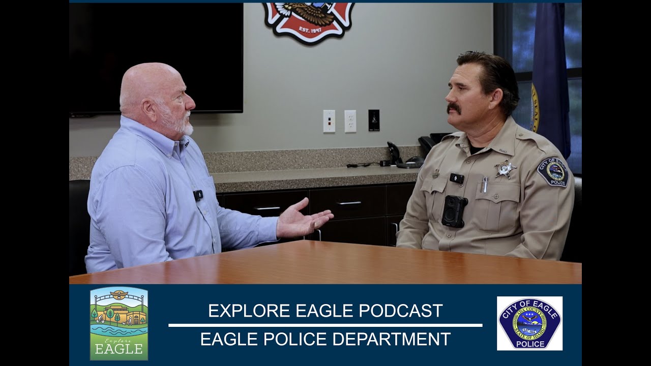 Explore Eagle Podcast: Mayor Pike talks with Chief Travis Ruby, Eagle Police S2 E12
